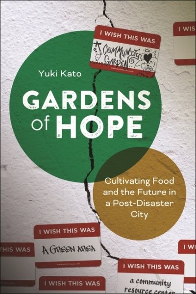 Gardens of Hope : Cultivating Food and the Future in a Post-disaster City, Ha…