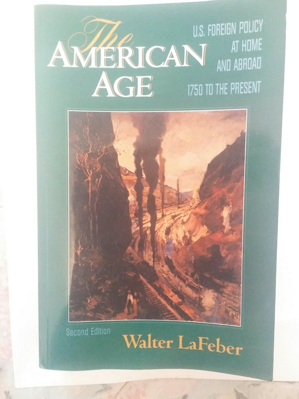 the american age u.s. foriegn policy at home And abroad 1750 to present Vol 1&2