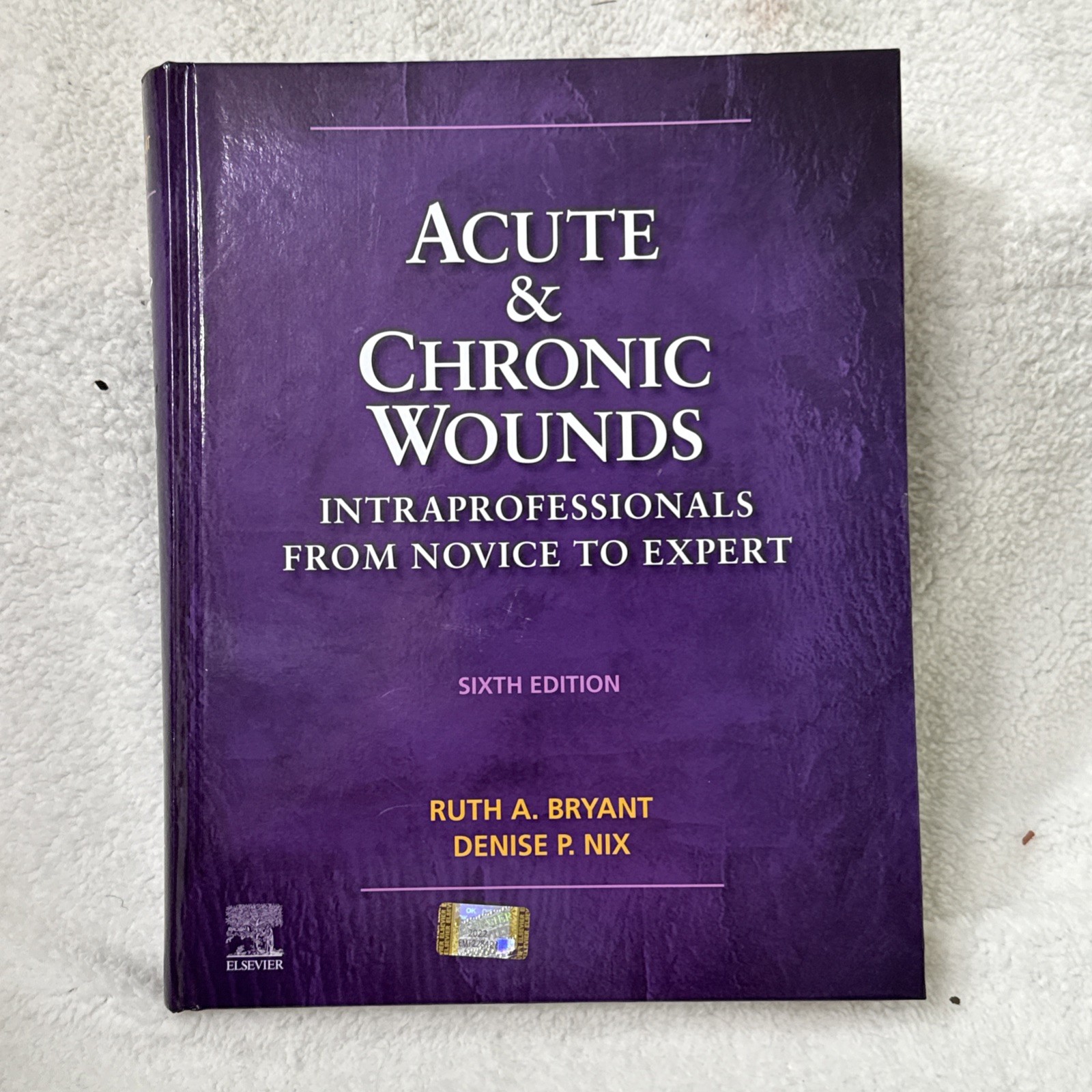 Acute and Chronic Wounds Intraprofessionals from Novice to Expert 6th ed Bryant
