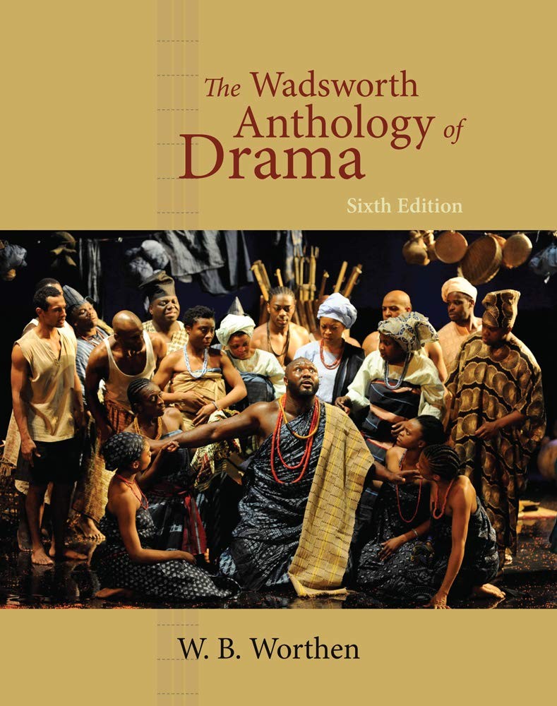 The Wadsworth Anthology of Drama, Revised Edition – paperback Worthen, W. B.