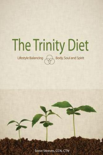 The Trinity Diet: Lifestyle Balanci- 1935909649, Ccn Ctn Steve Steeve, paperback