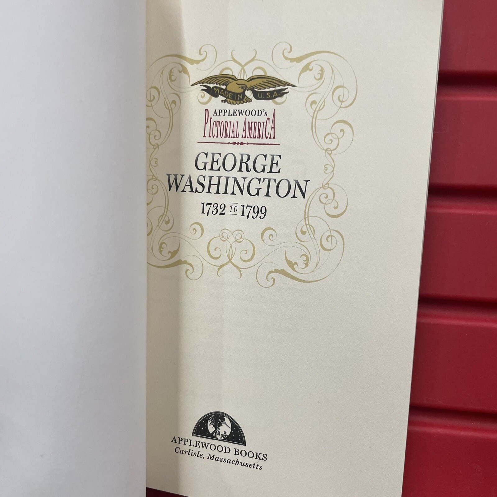 George Washington 1732-1799 Applewood Pictorial America Paperback Book