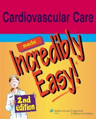 Cardiovascular Care Made Incredibly Easy! – 9780781788243, paperback