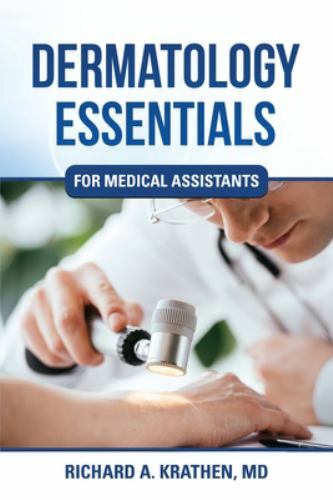 Dermatology Essentials for Medical Assistants by Richard Krathen