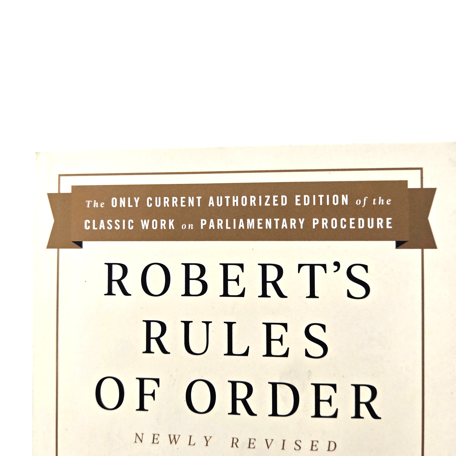 Robert’s Rules of Order Newly Revised, 12th edition by III Robert, Henry Robert