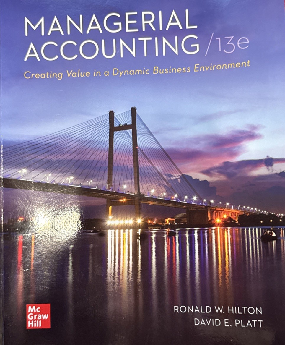 Managerial Accounting Creating Value in a Dynamic Business Environment ISE 13th
