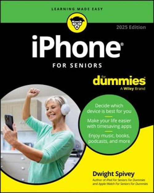 iPhone For Seniors For Dummies, 2025 Edition Paperback Dwight Spi