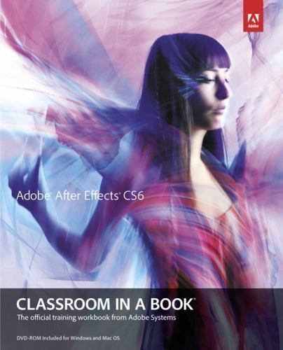 Adobe After Effects Cs6 Classroom in- paperback, Adobe Creative Team, 0321822439