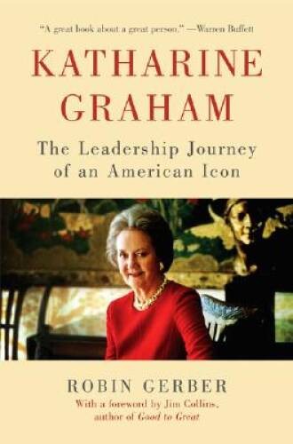 Katharine Graham: The Leadership Journey of an American Icon – Hardcover – GOOD