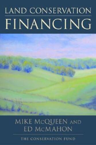 Land Conservation Financing – Paperback By McQueen, Mike – GOOD