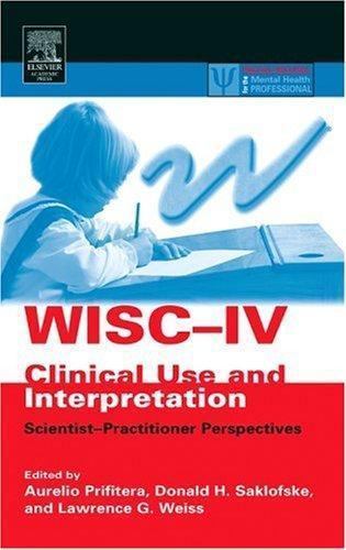 WISC-IV Clinical Use and Interpretation: Scientist-Practitioner Perspectives…