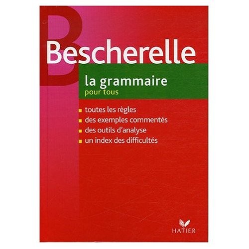 Bescherelle : La Grammaire Pour Tous (French Edition)