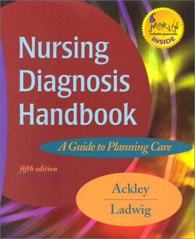 Nursing Diagnosis Handbook: A Guide to Planning Care by Gail B. Ladwig MSN RN