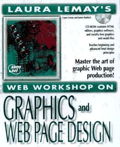Graphics & Web Page Design (Laura Lemay’s Web Workshop Series)