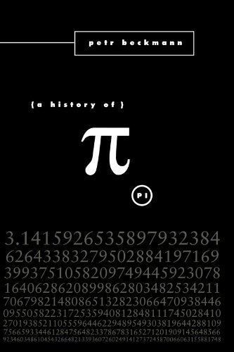 A History of Pi by Beckmann, Petr [Paperback]