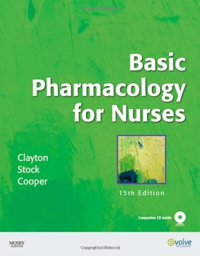 BASIC PHARMACOLOGY FOR NURSES, 15TH EDITION By Bruce D. Clayton & Yvonne N. VG