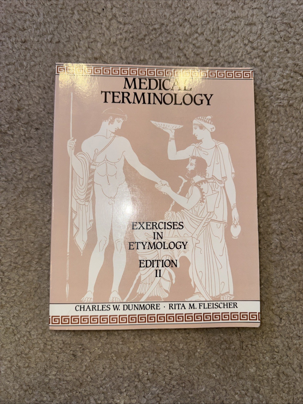 Medical Terminology : Exercises in Etymology by Rita M. Fleischer and Charles W.