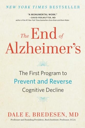 The End of Alzheimer’s: The First Program to Prevent and Reverse Cognitive D…