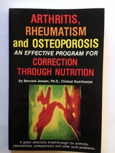 Arthritis, Rheumatism and Osteoporosis – paperback Jensen, B.