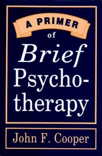 A Primer of Brief Psychotherapy by Cooper, John F Hardback Book