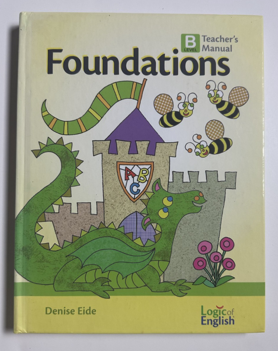 Logic of English Foundations Level B Teacher ‘s Manual Denise Eide