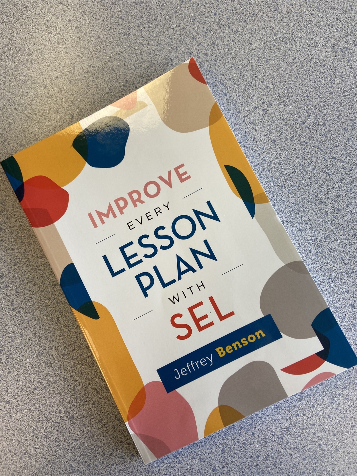 Improve Every Lesson Plan with SEL by Jeffrey Benson New