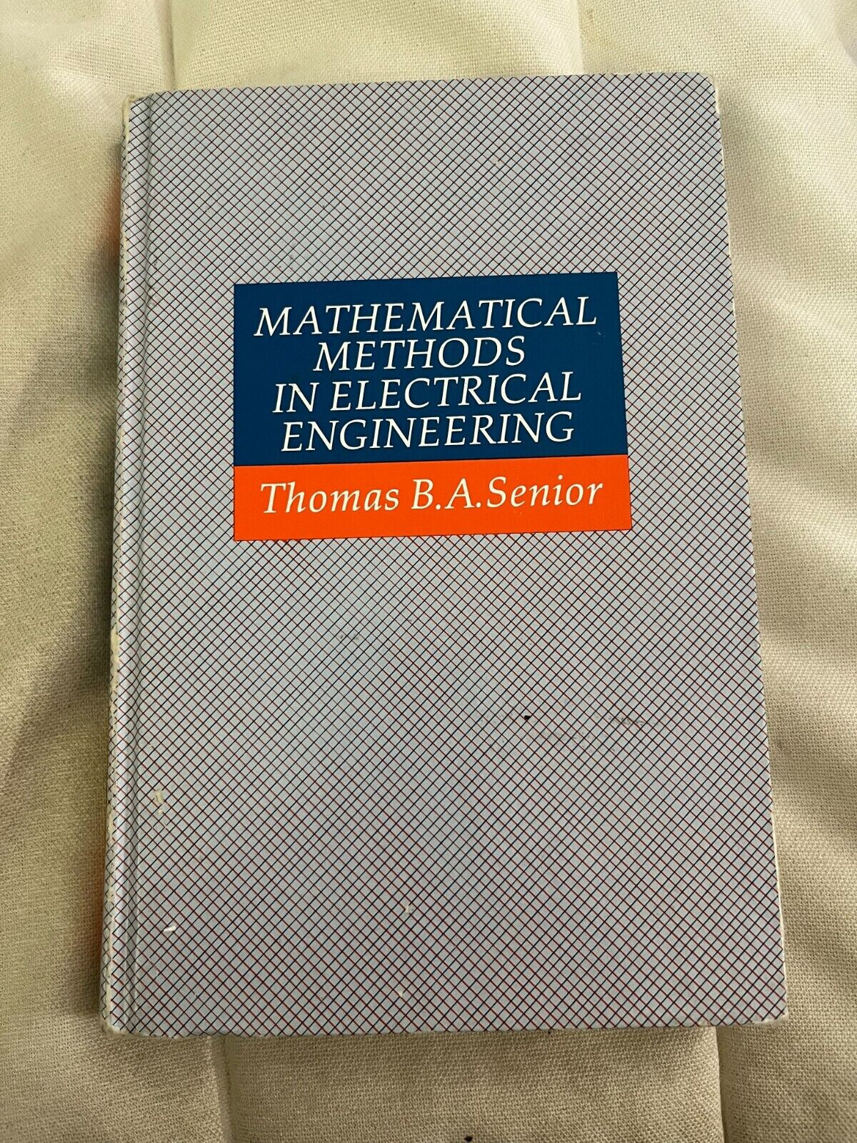Mathematical Methods in Electrical Engineering by Thomas B A Senior: New