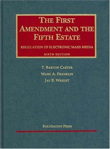 The First Amendment and the Fifth Estate: Regulation of Electronic Mass Medi…