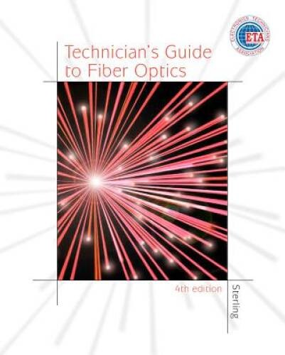 Technician’s Guide to Fiber Optics, 4E – Hardcover By Sterling, Donald J. – GOOD
