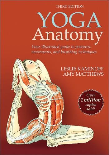 Yoga Anatomy by Kaminoff, Leslie [Paperback]