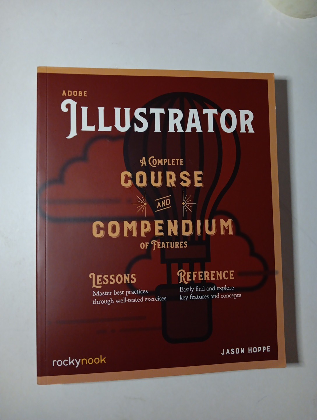 Adobe Illustrator: A Complete Course and Compendium of Features Book