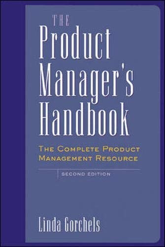The Product Manager’s Handbook : The Complete Product Management Resource