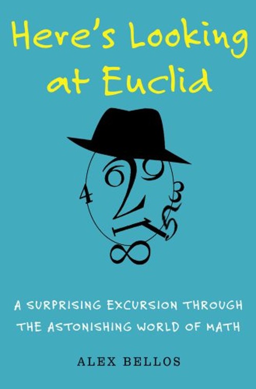 Here’s Looking at Euclid : A Surprising Excursion Through the Ast