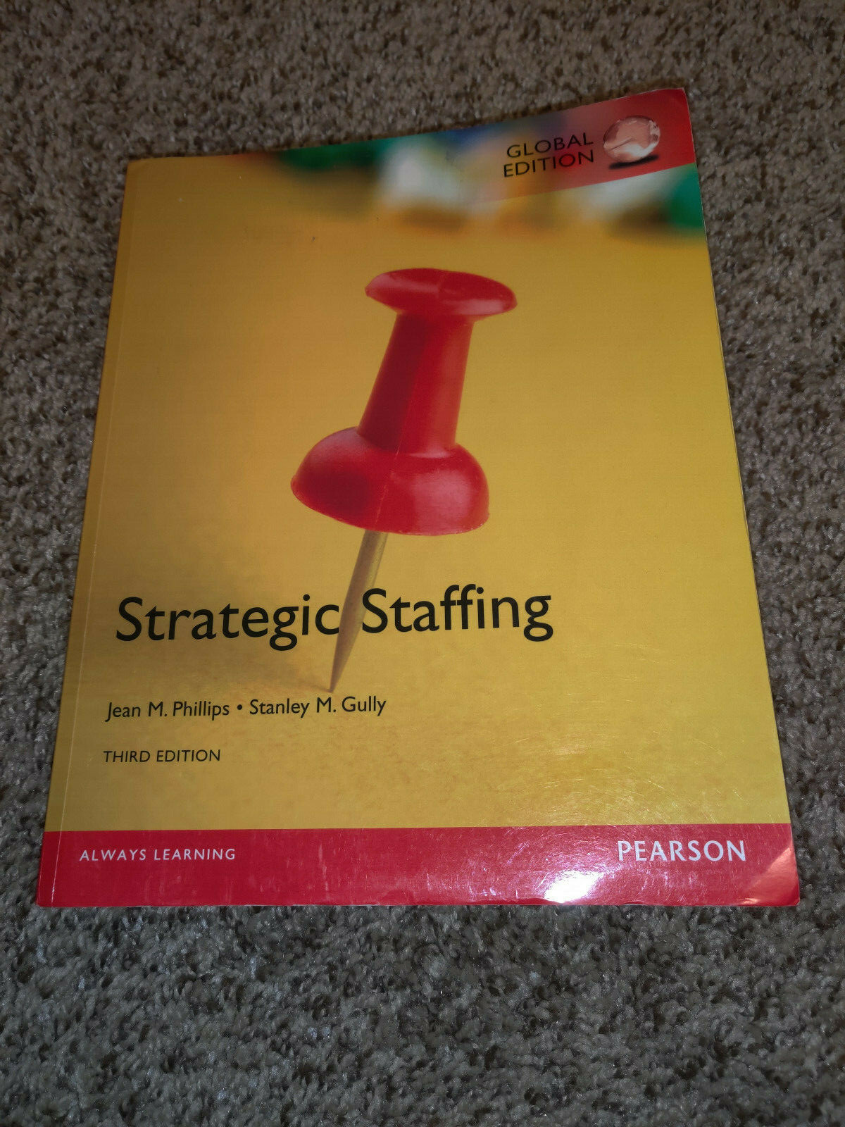 Strategic Staffing (3rd Edition)GLOBAL ED. by Phillips, Jean M.; Gully, Stan M.