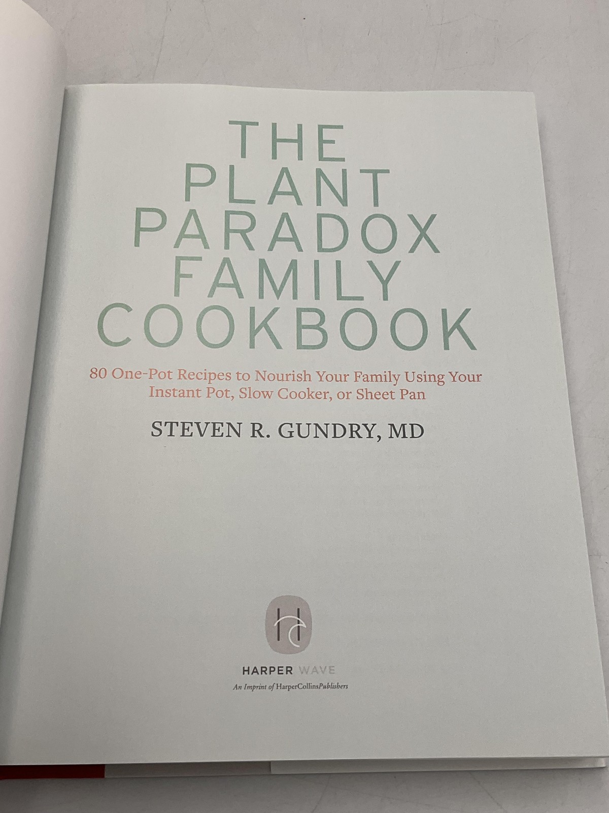 The Plant Paradox Family Cookbook Steven R. Gundry Harper Wave HC 1st Ed 2019
