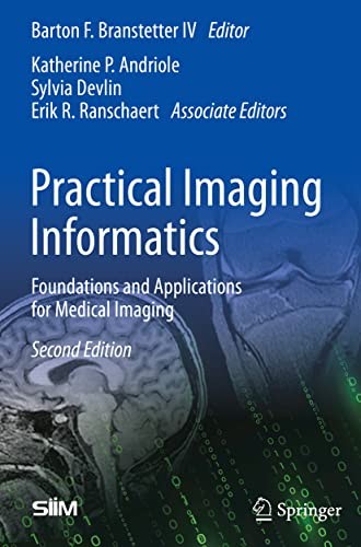 Practical Imaging Informatics: Foundations and App…