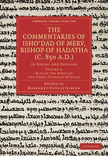 Commentaries of Isho’dad of Merv, Bishop of Hadatha C. 850 A.d. : In Syriac a…