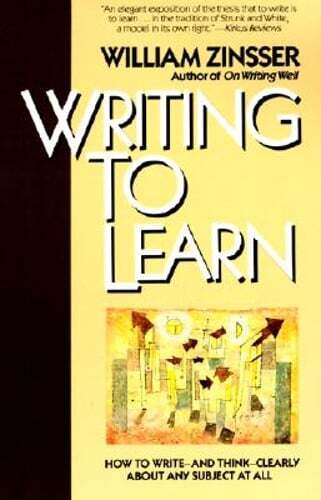 Writing to Learn by William Zinsser: Used