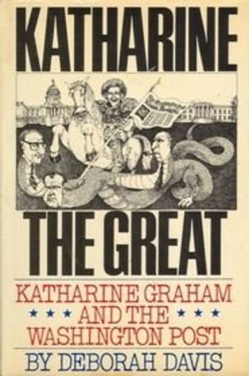 Katharine the Great : The Life of Katharine Graham Hardcover Debo