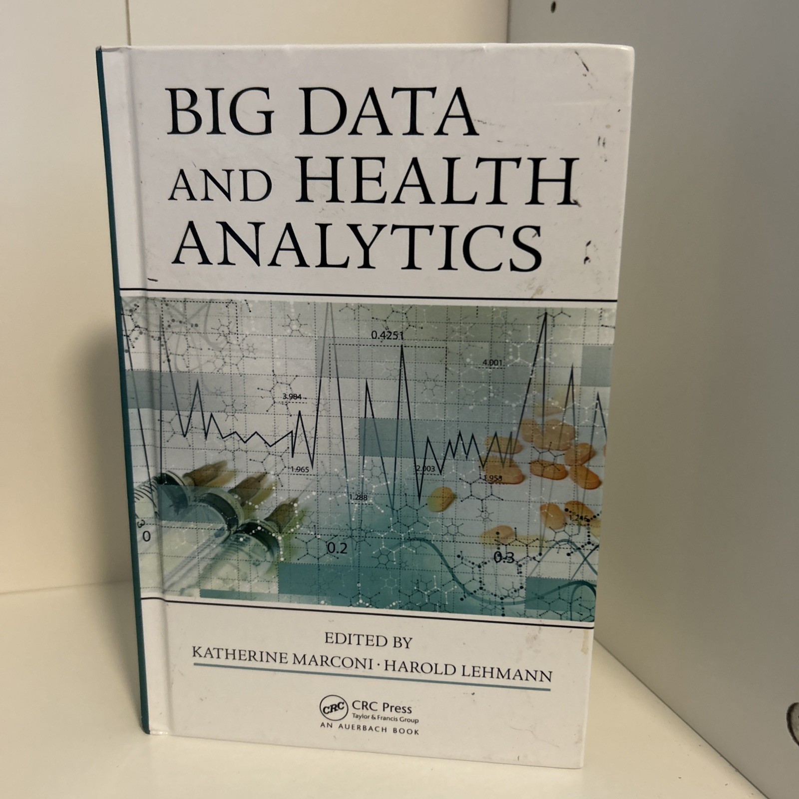 Big Data and Health Analytics by Marconi (2015, Hardcover)