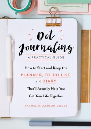 Dot Journaling–A Practical Guide: …, Wilkerson Mille