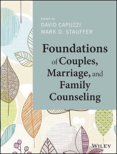FOUNDATIONS OF COUPLES, MARRIAGE, AND FAMILY COUNSELING By David Capuzzi & Mark
