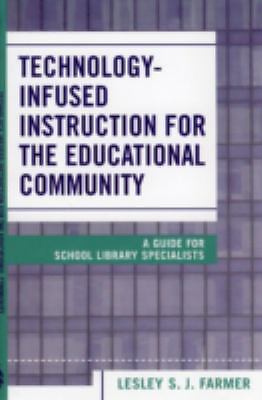 Technology Infused Instruction for the Educational Community: A Guide for Sc…