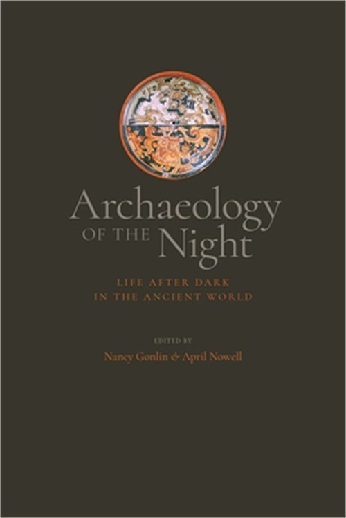 Archaeology of the Night: Life After Dark in the Ancient World (Paperback or Sof