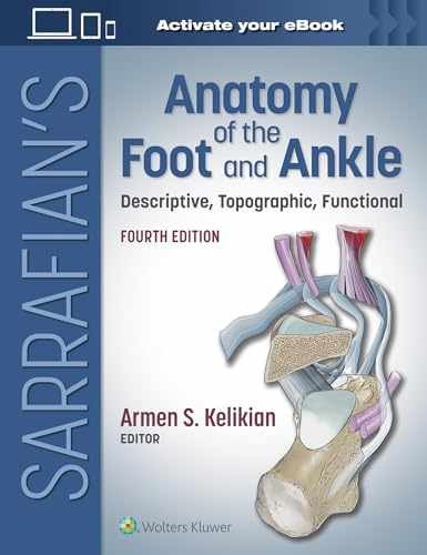 Sarrafian’s Anatomy of the Foot and – Hardcover, by Kelikian Armen S.; – New h