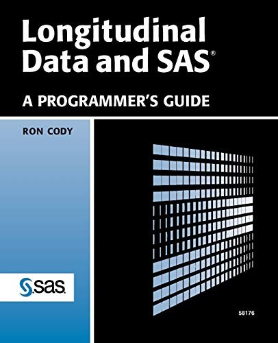 LONGITUDINAL DATA AND SAS: A PROGRAMMER’S GUIDE By Ron Cody **Mint Condition**