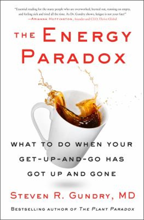 The Energy Paradox : What to Do When Your Get-Up-and-Go Has Got u