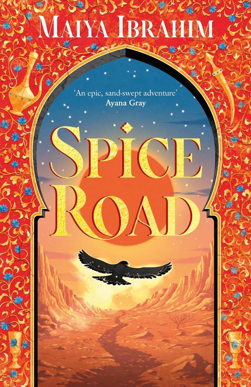 Spice Road: the absolutely explosive epic YA fantasy romance set in an Arabian-i