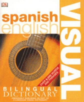 Spanish English: Bilingual Visual Dictionary by DK