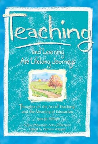Teaching And Learning Are Lifelong Journeys: Thoughts on the Art of Teach – GOOD